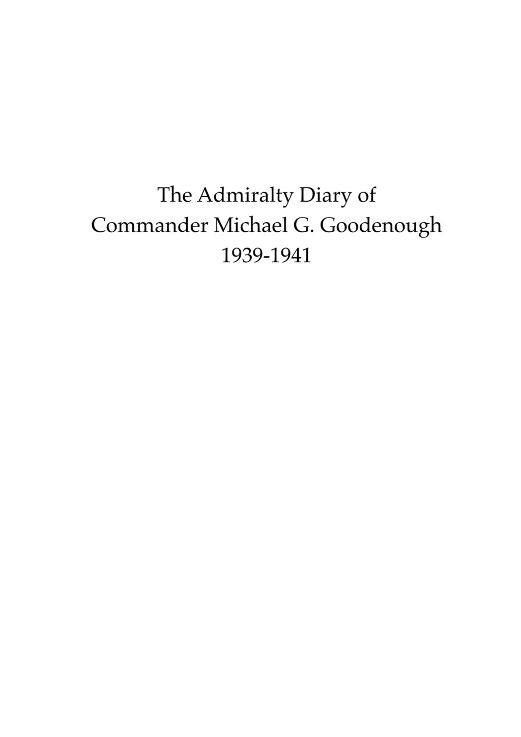 Miniature of Admiralty diary of Commander Michael G. Goodenough, 1939-1941